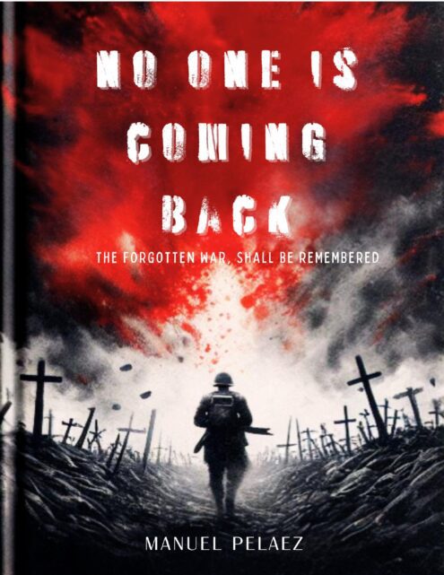 No One is Coming Back - The Forgotten War, Shall Be Remembered